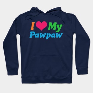 I Love My Pawpaw Hoodie